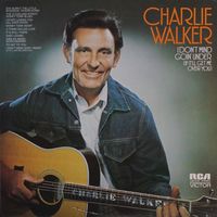 Charlie Walker - I Don't Mind Goin' Under (If It'll Get Me Over You)